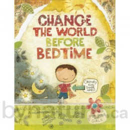 Change the World Before Bedtime, Hardcover