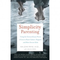 Simplicity Parenting by Kim John Payne