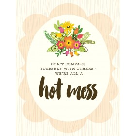 We're All a Hot Mess Greeting Card