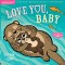 Indestructibles Baby Book, Love You, Baby