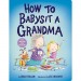 How to Babysit a Grandma, Board Book